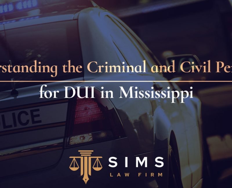 Explore criminal and civil penalties for DUI in Mississippi and discover how The Sims Law Firm can guide you through legal challenges.
