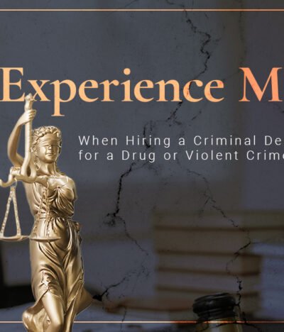 Why Experience Matters When Hiring a Criminal Defense Lawyer for a Drug or Violent Crime in Mississippi