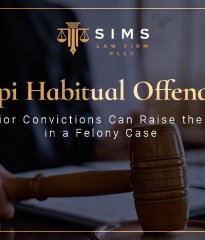 Mississippi Habitual Offender Laws: Why Prior Convictions Can Raise the Stakes in a Felony Case