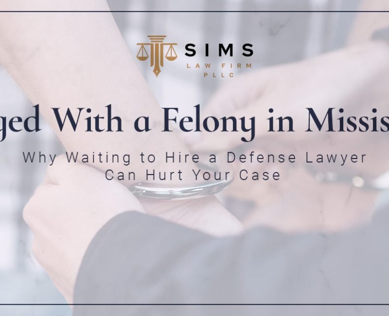 Charged With a Felony in Mississippi
